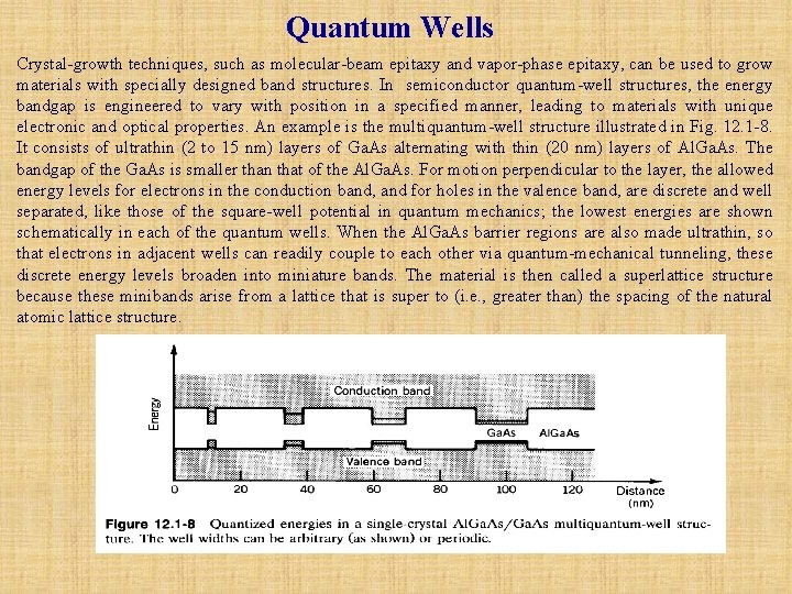 Quantum Wells Crystal-growth techniques, such as molecular-beam epitaxy and vapor-phase epitaxy, can be used