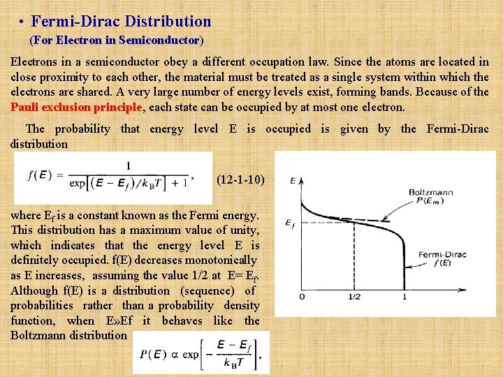  • Fermi Dirac Distribution (For Electron in Semiconductor) Electrons in a semiconductor obey