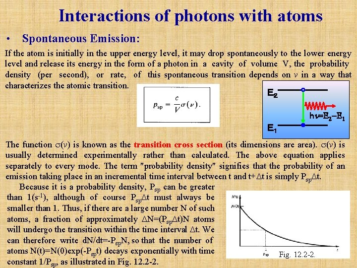 Interactions of photons with atoms • Spontaneous Emission: If the atom is initially in