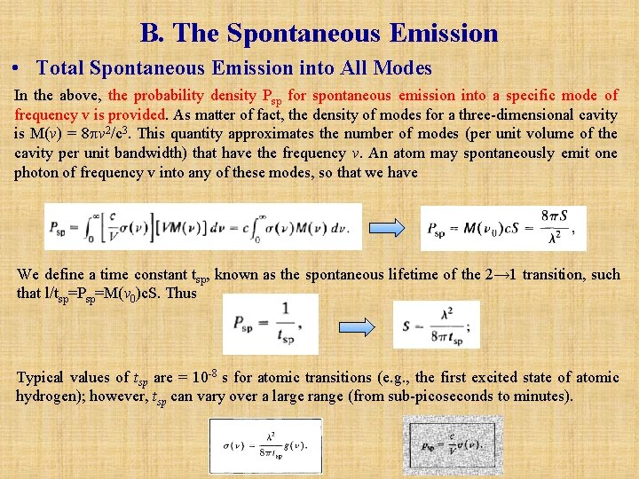 B. The Spontaneous Emission • Total Spontaneous Emission into All Modes In the above,