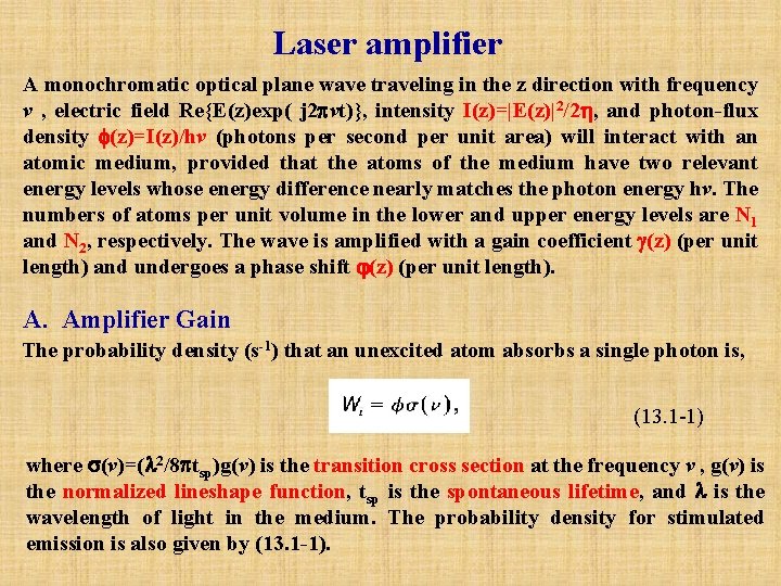 Laser amplifier A monochromatic optical plane wave traveling in the z direction with frequency