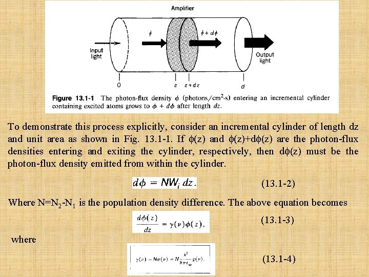 To demonstrate this process explicitly, consider an incremental cylinder of length dz and unit