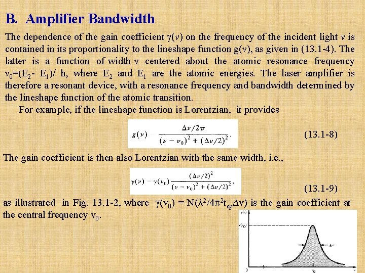 B. Amplifier Bandwidth The dependence of the gain coefficient (v) on the frequency of