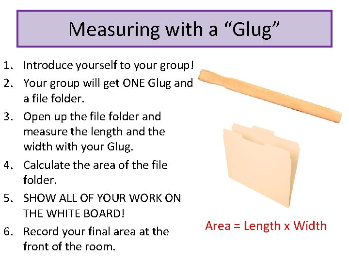 Measuring with a “Glug” 1. Introduce yourself to your group! 2. Your group will