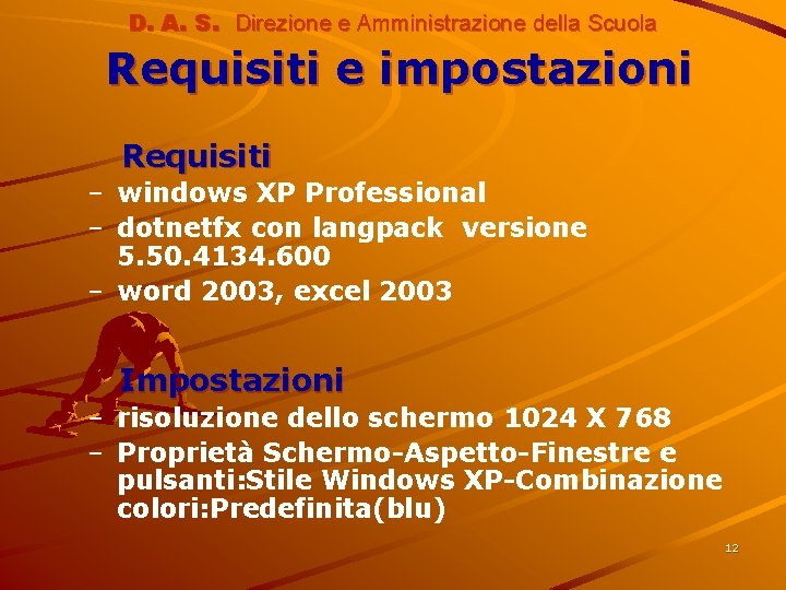 D. A. S. Direzione e Amministrazione della Scuola Requisiti e impostazioni Requisiti – windows