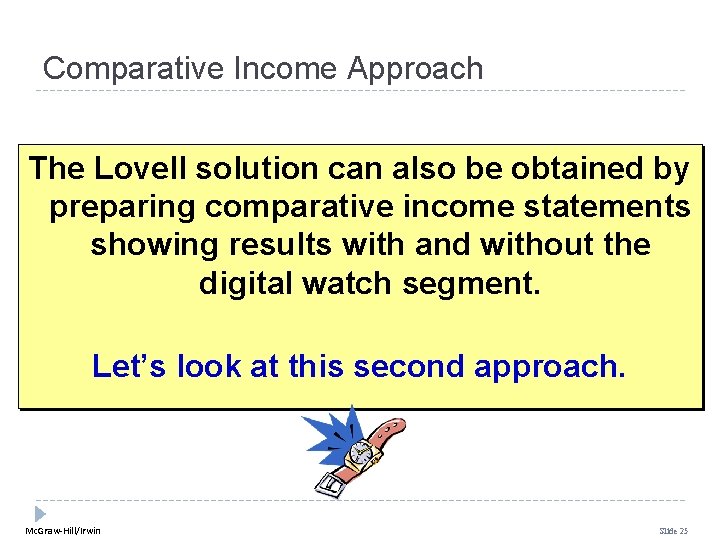 Comparative Income Approach The Lovell solution can also be obtained by preparing comparative income