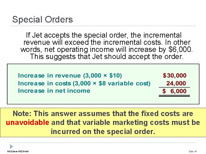 Special Orders If Jet accepts the special order, the incremental revenue will exceed the