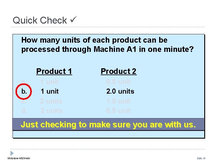 Quick Check How many units of each product can be processed through Machine A