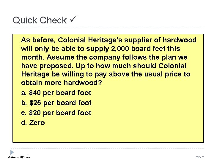 Quick Check As before, Colonial Heritage’s supplier of hardwood will only be able to