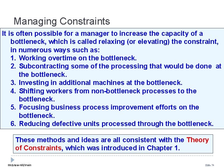 Managing Constraints It is often possible for a manager to increase the capacity of