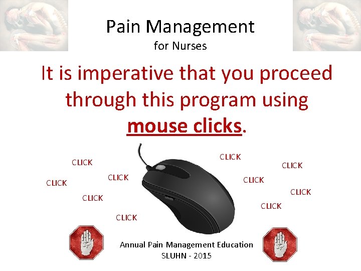 Pain Management for Nurses It is imperative that you proceed through this program using