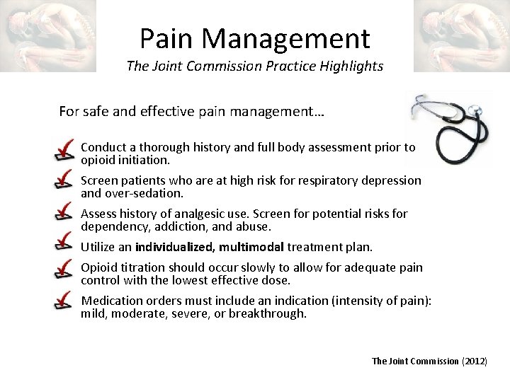 Pain Management The Joint Commission Practice Highlights For safe and effective pain management… Conduct