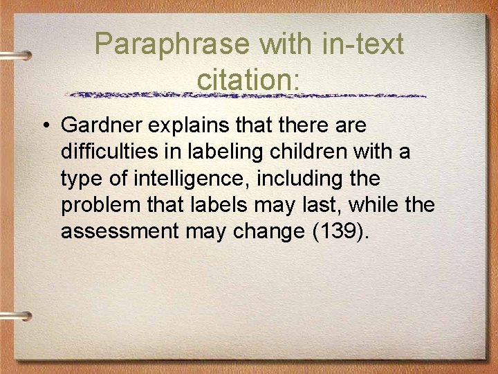 Paraphrase with in-text citation: • Gardner explains that there are difficulties in labeling children