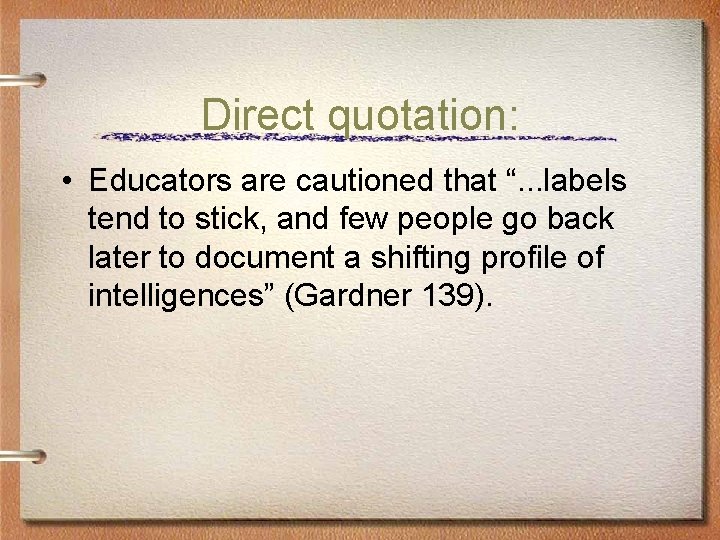 Direct quotation: • Educators are cautioned that “. . . labels tend to stick,