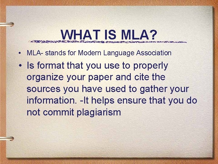 WHAT IS MLA? • MLA- stands for Modern Language Association • Is format that