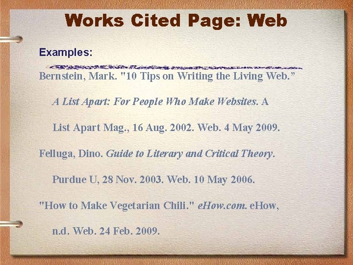 Works Cited Page: Web Examples: Bernstein, Mark. "10 Tips on Writing the Living Web.