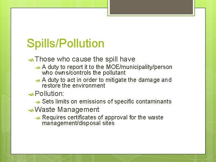 Spills/Pollution Those who cause the spill have A duty to report it to the