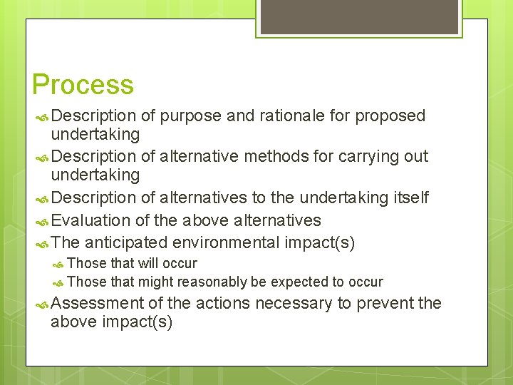 Process Description of purpose and rationale for proposed undertaking Description of alternative methods for