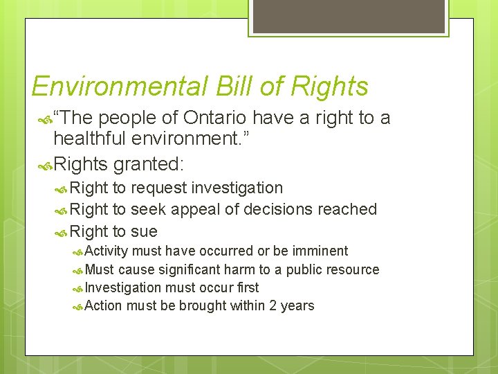 Environmental Bill of Rights “The people of Ontario have a right to a healthful