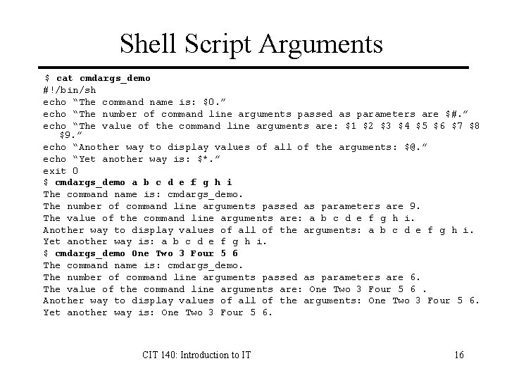 Shell Script Arguments $ cat cmdargs_demo #!/bin/sh echo “The command name is: $0. ” Shell Script Arguments $ cat cmdargs_demo #!/bin/sh echo “The command name is: $0. ”