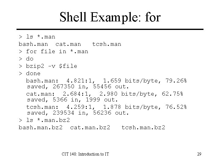 Shell Example: for > ls *. man bash. man cat. man tcsh. man > Shell Example: for > ls *. man bash. man cat. man tcsh. man >
