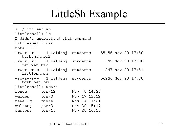 Little. Sh Example >. /littlesh. sh littleshell> ls I didn't understand that command littleshell> Little. Sh Example >. /littlesh. sh littleshell> ls I didn't understand that command littleshell>