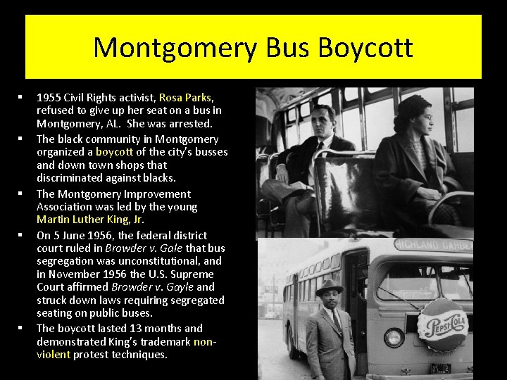 Montgomery Bus Boycott § § § 1955 Civil Rights activist, Rosa Parks, refused to