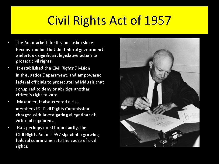 Civil Rights Act of 1957 • • The Act marked the first occasion since