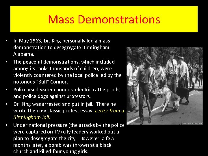 Mass Demonstrations • • • In May 1963, Dr. King personally led a mass