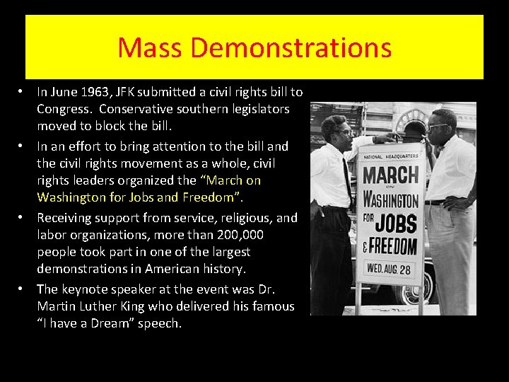 Mass Demonstrations • In June 1963, JFK submitted a civil rights bill to Congress.