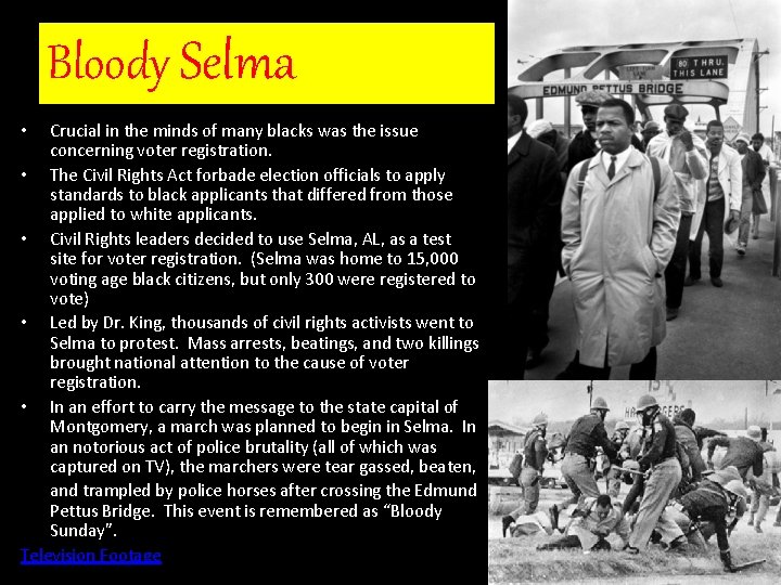 Bloody Selma Crucial in the minds of many blacks was the issue concerning voter