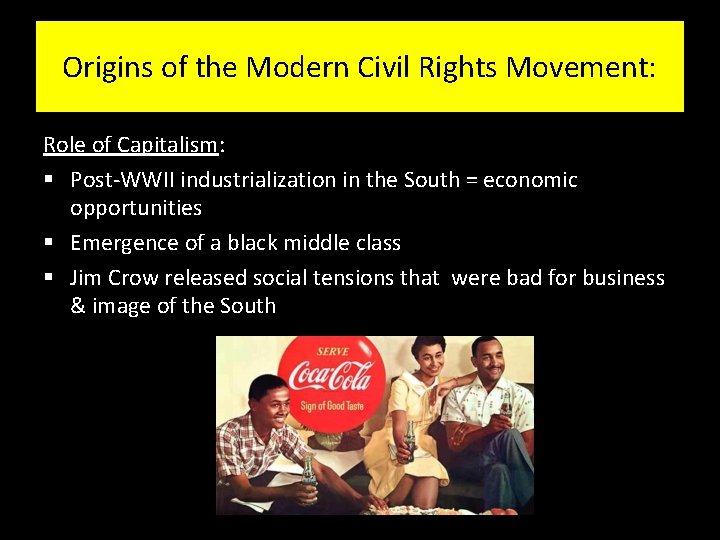 Origins of the Modern Civil Rights Movement: Role of Capitalism: § Post-WWII industrialization in