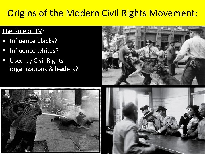 Origins of the Modern Civil Rights Movement: The Role of TV: § Influence blacks?
