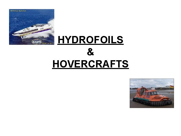 HYDROFOILS & HOVERCRAFTS HYDROFOILS & HOVERCRAFTS