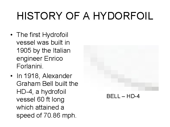 HISTORY OF A HYDORFOIL • The first Hydrofoil vessel was built in 1905 by HISTORY OF A HYDORFOIL • The first Hydrofoil vessel was built in 1905 by
