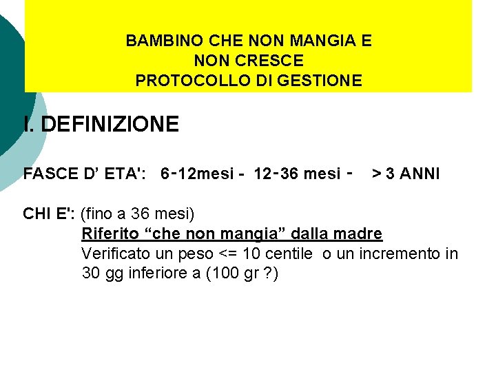 BAMBINO CHE NON MANGIA E NON CRESCE PROTOCOLLO DI GESTIONE l. DEFINIZIONE FASCE D’