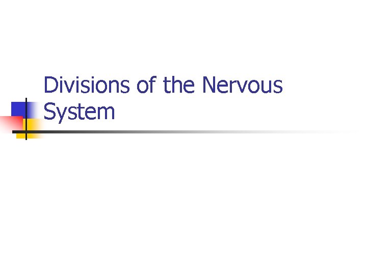 Divisions of the Nervous System 