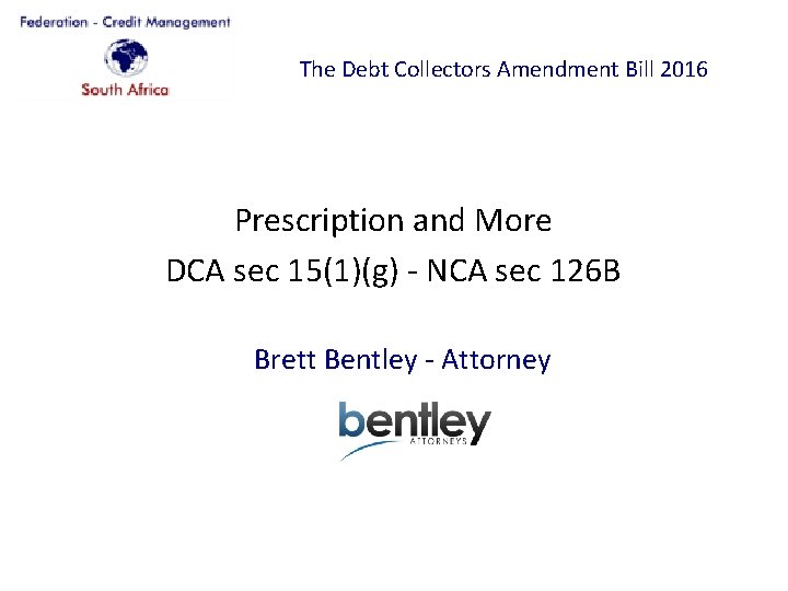 The Debt Collectors Amendment Bill 2016 Prescription and More DCA sec 15(1)(g) - NCA