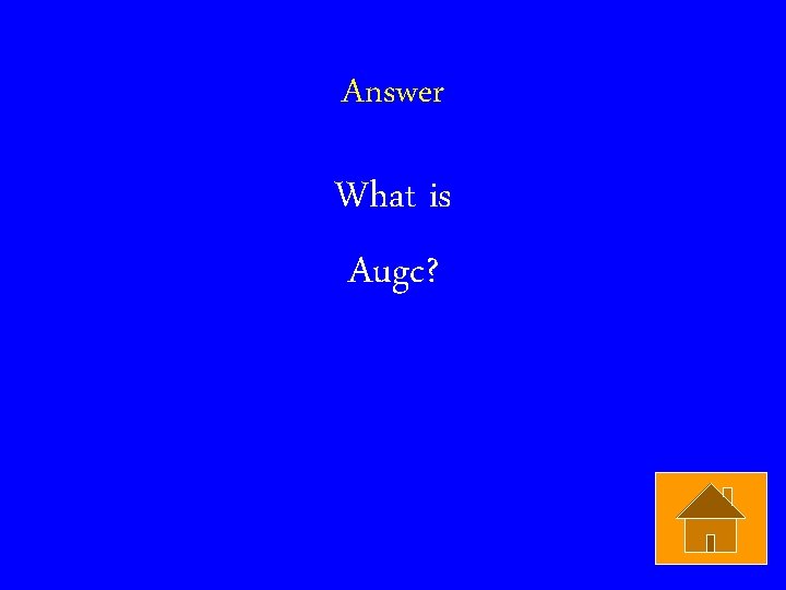 Answer What is Augc? 