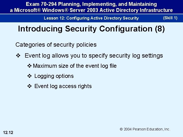 Exam 70 -294 Planning, Implementing, and Maintaining a Microsoft® Windows® Server 2003 Active Directory