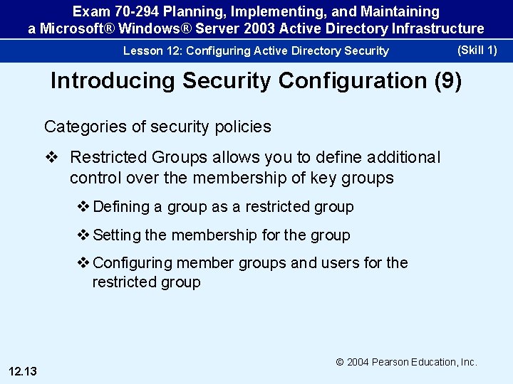 Exam 70 -294 Planning, Implementing, and Maintaining a Microsoft® Windows® Server 2003 Active Directory