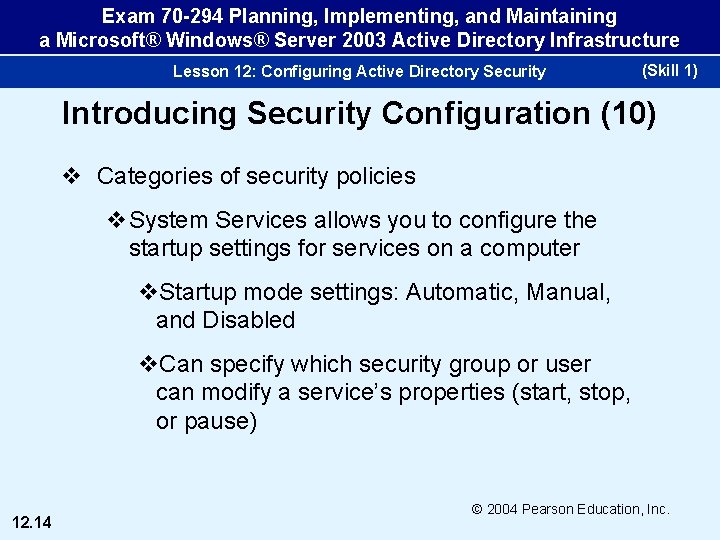 Exam 70 -294 Planning, Implementing, and Maintaining a Microsoft® Windows® Server 2003 Active Directory