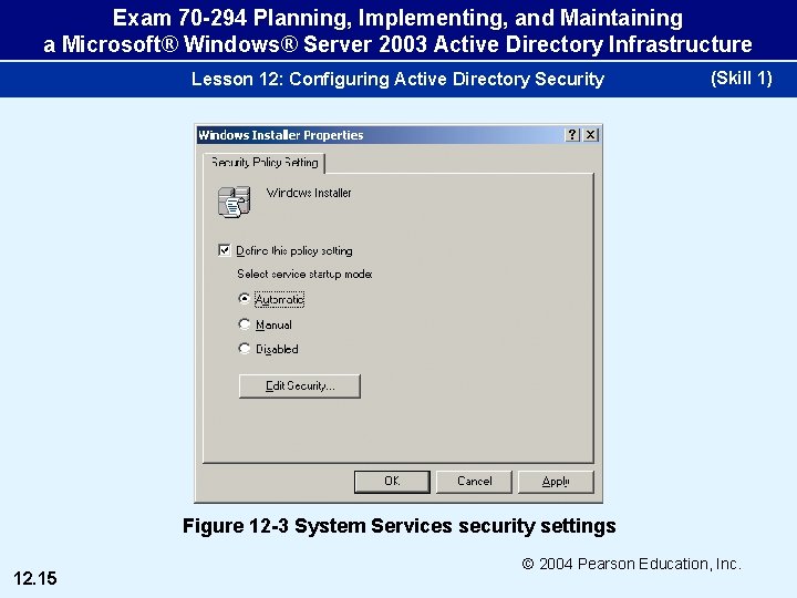 Exam 70 -294 Planning, Implementing, and Maintaining a Microsoft® Windows® Server 2003 Active Directory