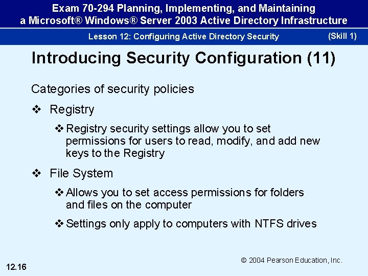 Exam 70 -294 Planning, Implementing, and Maintaining a Microsoft® Windows® Server 2003 Active Directory