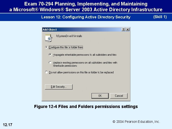 Exam 70 -294 Planning, Implementing, and Maintaining a Microsoft® Windows® Server 2003 Active Directory