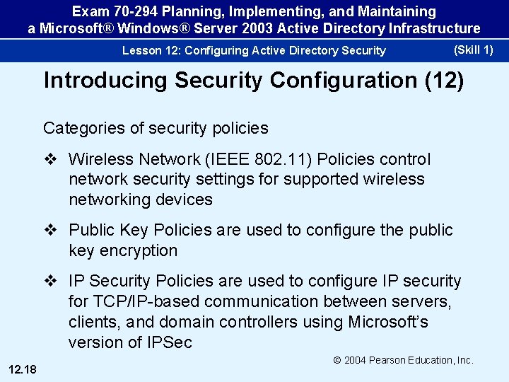 Exam 70 -294 Planning, Implementing, and Maintaining a Microsoft® Windows® Server 2003 Active Directory