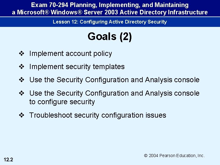 Exam 70 -294 Planning, Implementing, and Maintaining a Microsoft® Windows® Server 2003 Active Directory