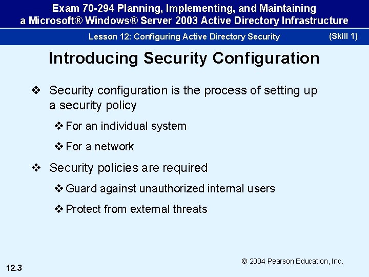 Exam 70 -294 Planning, Implementing, and Maintaining a Microsoft® Windows® Server 2003 Active Directory