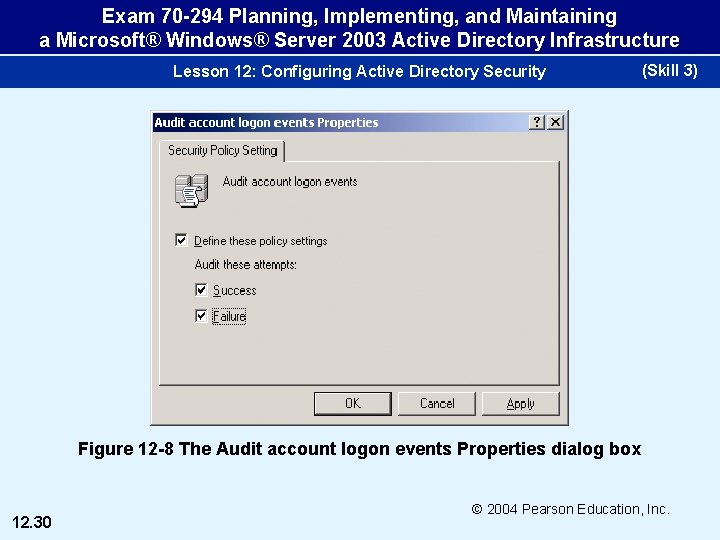 Exam 70 -294 Planning, Implementing, and Maintaining a Microsoft® Windows® Server 2003 Active Directory