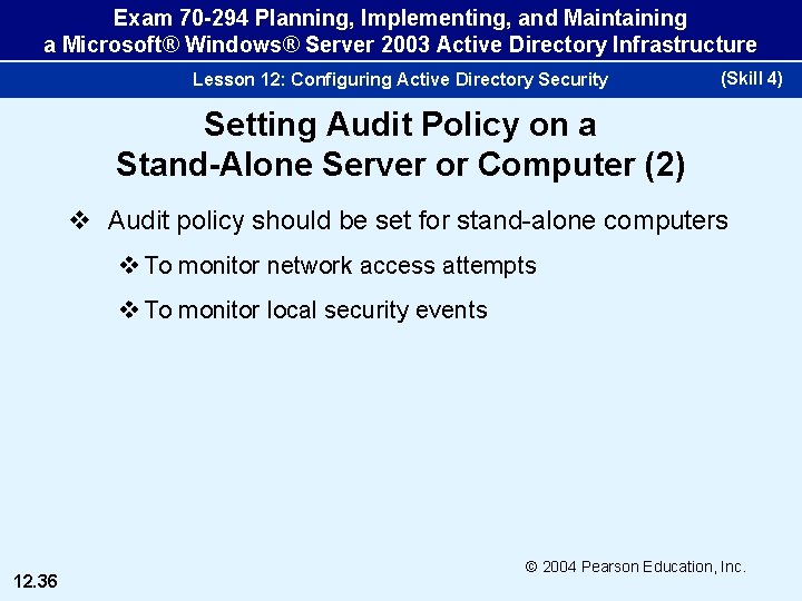 Exam 70 -294 Planning, Implementing, and Maintaining a Microsoft® Windows® Server 2003 Active Directory